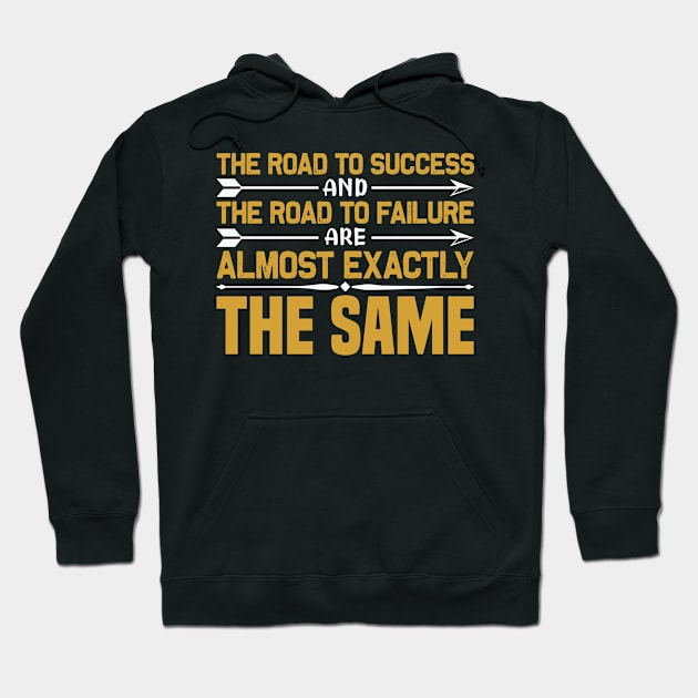 The road to success the road to failure almost exactly the same Hoodie by TS Studio